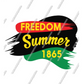 Juneteenth Freedom Summer 1865  Png Sublimation File Only | Juneteenth | Black History | Juneteenth PNG,JpG | Sublimation Print Files - WatchaMaknJamaican