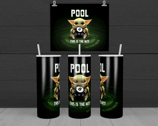 Pool "This is the Way" 20oz & 30oz Skinny Tumbler Wrap | Baby Yoda PNG Sublimation Tumbler Template