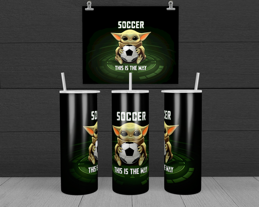 Soccer "This is the Way" 20oz & 30oz Skinny Tumbler Wrap | Baby Yoda PNG Sublimation Tumbler Template